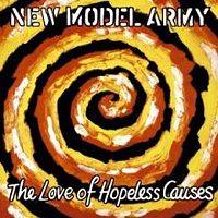 New Model Army : The Love of Hopeless Causes